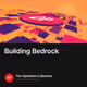Building Bedrock