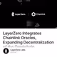 LayerZero Integrates Chainlink Oracles, Expanding Decentralization of the Omnichain Commun