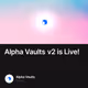 Alpha Vaults v2 is Live!
