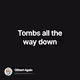 Tombs all the way down