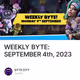 WEEKLY BYTE: SEPTEMBER 4th, 2023