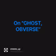On "GHOST, OBVERSE"