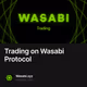 Trading on Wasabi Protocol
