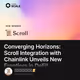 Converging Horizons: Scroll  Integration with Chainlink Unveils New Frontiers in DeFi!