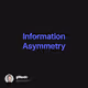 Information Asymmetry