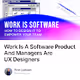 Work Is A Software Product And Managers Are UX Designers