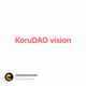 KoruDAO vision