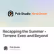 Recapping the Summer - Terrene Exeo and Beyond