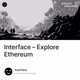 Interface – Explore Ethereum