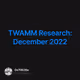 TWAMM Research: December 2022