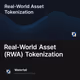 Real-World Asset (RWA) Tokenization