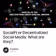 SocialFi or Decentralized Social Media: What are they?