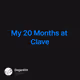 My 20 Months at Clave