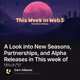 A Look into New Seasons, Partnerships, and Alpha Releases in This week of Web3!