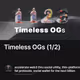 Timeless OGs (1/2)