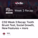 CSS Week 3 Recap: Tooth Brush Test, Social Growth, New Features + more