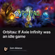 Orbitau: If Axie Infinity was an idle game