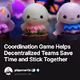 Coordination Game Helps Decentralized Teams Save Time and Stick Together