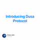 Introducing Dusa Protocol