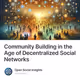 Community Building in the Age of Decentralized Social Networks