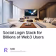 Social Login Stack for Billions of Web3 Users