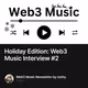 Holiday Edition: Web3 Music Interview #2