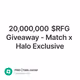 20,000,000 $RFG Giveaway - Match x Halo Exclusive