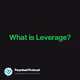 What is Leverage