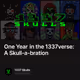 One Year in the 1337verse: A Skull-a-bration