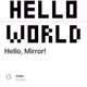 Hello, Mirror!