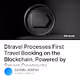Dtravel Processes First Travel Booking on the Blockchain Powered by Smart Contracts