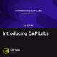 Introducing CAP Labs