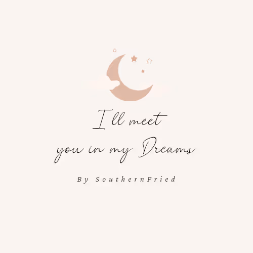 I'll meet you in my Dreams