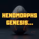 HENOMORPH GENESIS