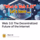 Web 3.0 The Decentralized Future of the Internet