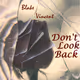 Blake Vincent - Don't Look Back