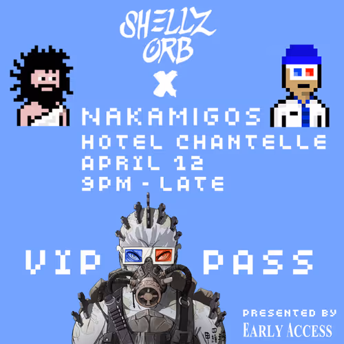 Shellz Orb X Nakamigos Presented by Early Access Pass @ NFT NYC