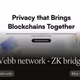 ลุ้น Webb network - ZK bridge กัน