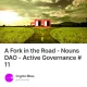 A Fork in the Road - Nouns DAO - Active Governance #11