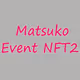 Matsuko Event NFT2