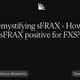 Demystifying sFRAX - How is sFRAX positive for FXS?