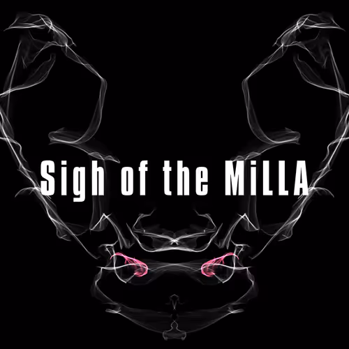 Sigh of the MiLLA