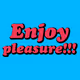 Enjoy pleasure!!!