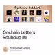 Onchain Letters Roundup #1