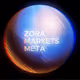 ZORA MARTKETS META