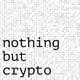 nothing but crypto