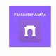 Farcaster AMAs