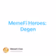 MemeFi Heroes: Degen