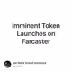 Imminent Token Launches on Farcaster